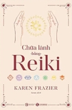Chữa Lành Bằng Reiki (Karen Frazier)