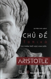 Combo Sách Siêu Hình Học - Bàn về Linh Hồn - Biện Luận - Chủ Đề (4 cuốn) - Aristotle