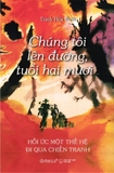  Chúng Tôi Lên Đường, Tuổi Hai Mươi - Hồi Ức Một Thế Hệ Đi Qua Chiến Tranh (Trịnh Hòa Bình)