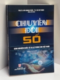 sách Chuyển đổi số – Kinh nghiệm quốc tế và lộ trình cho Việt Nam - PGS. TS. Bùi Quang Tuấn, TS. Hà Huy Ngọc