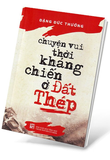 Chuyện Vui Thời Kháng Chiến Ở Đất Thép - Đặng Đức Thường