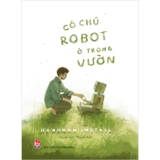 Sách Có Chú Robot Ở Trong Vườn của tác giả Deborah Install