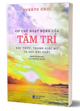 Cơ Chế Hoạt Động Của Tâm Trí - Khi Thức, Trong Giấc Mơ Và Sau Khi Chết - Dukkyu Choi