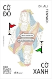Cờ Đỏ, Cờ Xanh - Tâm Lý Học Hiện Đại Giải Mã Drama Cuộc Sống (Dr. Ali Fenwick)