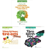 Combo Sách Tâm Bệnh Học+Tâm Lý Học+Hướng Dẫn Chẩn Đoán Tâm Lý Tâm Thần - Phạm Toàn (3 cuốn)
