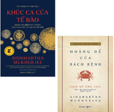 Combo (2 Cuốn Sách) Khúc Ca Của Tế Bào + Lịch Sử Ung Thư - Hoàng Đế Của Bách Bệnh (Siddhartha Mukherjee)