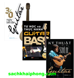 Combo (3 Cuốn Sách) 30 Ngày Biết Đàn Guitar + Tự Học Và Thực Hành Guitar Bass + Kỹ Thuật Solo Guitar (Hoàng Hạc)