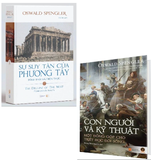 Combo (2 Cuốn Sách) Sự suy tàn của phương Tây + Con Người Và Kỹ Thuật (Bìa Cứng) Oswald Spengler