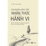 Con Đường Nâng Tầm Nhận Thức Và Hành Vi - TS. Đào Xuân Khương