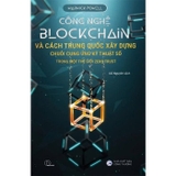 Công Nghệ Blockchain Và Cách Trung Quốc Xây Dựng Chuỗi Cung Ứng Kỹ Thuật Số Trong Một Thế Giới Zero Trust