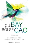 sách Cứ bay rồi sẽ cao - Nguyễn Phi Vân, Nguyễn Tuấn Quỳnh