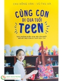 Sách Cùng Con Đi Qua Tuổi Teen của tác giả Chu Hồng Vân, Vũ Thu Hà