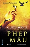 Cuộc Sống Vẫn Còn Những Phép Mầu - Gabriel Alexander