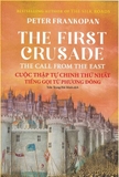 Cuộc Thập Tự Chinh Thứ Nhất (Peter Frankopan) - Lịch Sử Trung Cổ: Thập Tự Chinh, Thánh Chiến và Dòng Chúa Ba Ngôi