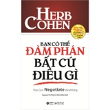 Bạn Có Thể Đàm Phán Bất Cứ Điều Gì - Herb Cohen