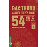 Combo (5 Cuốn Sách) Đặc Trưng Văn Hóa Truyền Thống 54 Dân Tộc Việt Nam ( Bộ 5 Quyển)