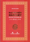 Sách Đại Tự Điển Hán Việt - Hán Ngữ Cổ Và Hiện Đại (Bìa Cứng) - Trần Văn Chánh