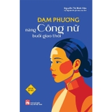 Đạm Phương - Nàng Công Nữ Buổi Giao Thời (Nguyễn Thị Bích Hậu)
