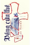 Đấng Cứu Thế - Jo Nesbø