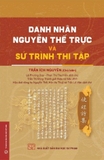 Danh Nhân Nguyễn Thế Trực Và Sứ Trình Thi Tập - Trần Ích Nguyên