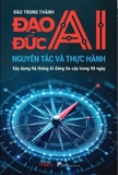 Đạo Đức AI - Nguyên Tắc Và Thực Hành - Đào Trung Thành