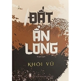 Sách Đất Ẩn Long của tác giả Khôi Vũ