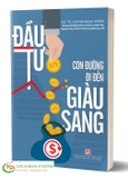 Sách Đầu Tư - Con Đường Đi Đến Giàu Sang - GS. TS. Huỳnh Ngọc Phiên