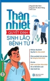 Combo (2 cuốn sách) Thân Nhiệt: Chìa Khóa Để Sống Khỏe Mạnh Và Trường Thọ - Thân Nhiệt Quyết Định Sinh Lão Bệnh Tử - Nguyễn Vân Nam, Nguyễn Thị Bích Hồng