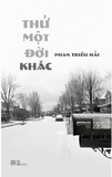 Thử Một Đời Khác - Phan Triều Hải