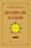 Sách Dịch Tượng Luận: Tử Vi Bí Kíp - Thu Giang Nguyễn Duy Cần
