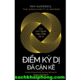 Điểm Kỳ Dị Đã Cận Kề - Ray Kurzweil
