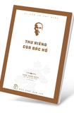 Di Sản Hồ Chí Minh - Thư Riêng Của Bác Hồ - Trần Quân Ngọc