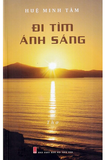 Đi Tìm Ánh Sáng - Huệ Minh Tâm