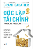 Sách Độc Lập Tài Chính - Financial Freedom - Grant Sabatier