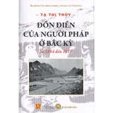 Combo (2 Cuốn Sách) Ở Bắc Kỳ (1883 - 1885) + Đồn Điền Của Người Pháp Ở Bắc Kỳ Từ 1884 Đến 1918 (Tạ Thị Thúy, Dick De Lonlay)