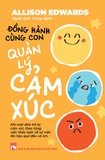 Sách Đồng hành cùng con quản lý cảm xúc của tác giả Allison Edwards 