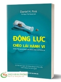 Sách Động Lực Chèo Lái Hành Vi - Daniel H. Pink