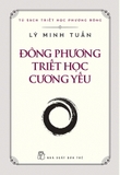 Sách Đông Phương Triết Học Cương Yếu - Lý Minh Tuấn