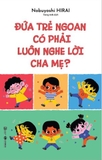 Đứa Trẻ Ngoan Có Phải Luôn Nghe Lời Cha Mẹ - Nobuyoshi Hirai