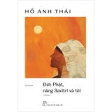Combo (2 Cuốn Sách) Đức Phật, Nàng Savitri Và Tôi + Dấu Về Gió Xóa (Hồ Anh Thái)