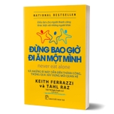 sách Đừng Bao Giờ Đi Ăn Một Mình - Keith Ferrazzi, Tahl Raz