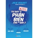 Combo (2 Cuốn Sách) Nuôi Dạy Con Người Phản Biện + Đừng Để Bị Dắt Mũi - Tư Duy Phản Biện Cho Gen Z (Julie Bogart)