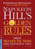 Sách Những Nguyên Tắc Vàng Của Napoleon Hill (Tái Bản 2023) của tác giả Napoleon Hill