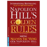 Sách Những Nguyên Tắc Vàng Của Napoleon Hill (Tái Bản 2023) của tác giả Napoleon Hill