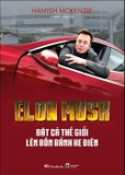 Combo (2 Cuốn Sách) Tiểu Sử Elon Musk - Elon Musk - Đặt Cả Thế Giới Lên Bốn Bánh Xe Điện - Hamish McKenzie, Walter Isaacson