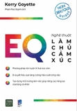 EQ - Nghệ Thuật Làm Chủ Cảm Xúc Trong Công Việc - Kerry Goyette