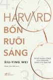 Harvard Bốn Rưỡi Sáng - Bí Kíp Thành Công Của Harvard Dành Cho Bạn Trẻ - Xiu Ying Wei