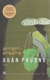 Sách Gánh gánh... gồng gồng... (Hồi ký) - Nguyễn Thị Xuân Phượng