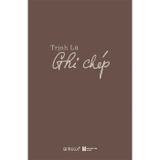 Ghi Chép - Trịnh Lữ