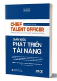 sách Giám Đốc Phát Triển Tài Năng - Chief Talent Officer - Tamar Elkeles, Jack J. Phillips, Patricia Pulliam Phillips